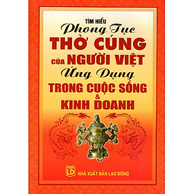 Hình ảnh Tìm Hiểu Phong Tục Thờ Cúng Của Người Việt Ứng Dụng Trong Cuộc Sống & Kinh Doanh