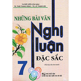 Download sách Những Bài Văn Nghị Luận Đặc Sắc 7