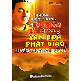 Download sách Những Hiện Tượng Siêu Phàm Kỳ Bí Trọng Văn Hóa Phật Giáo Huyền Thoại & Thực Tế (2016)