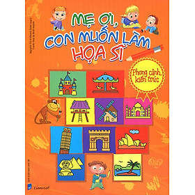 Mẹ Ơi, Con Muốn Làm Họa Sĩ - Phong Cảnh, Kiến Trúc