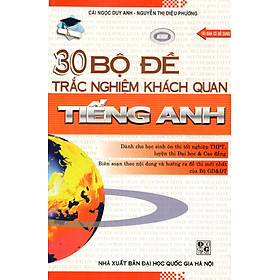 30 Bộ Đề Trắc Nghiệm Khách Quan Tiếng Anh