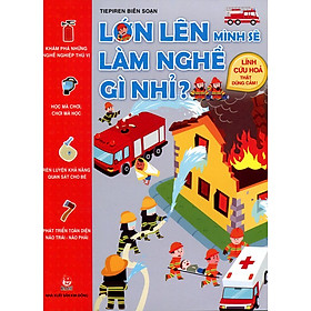 Nơi bán Lớn Lên Mình Sẽ Làm Nghề Gì Nhỉ - Lính Cứu Hỏa Thật Dũng Cảm - Giá Từ -1đ