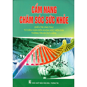 Download sách Cẩm Nang Chăm Sóc Sức Khỏe (Điều Trị Ung Thư Từ Dân Gian Đến Khoa Học Hiện Đại Thông Tin Và Dư Luận)