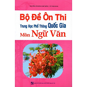 Bộ Đề Ôn Thi Trung Học Phổ Thông Quốc Gia Môn Ngữ Văn