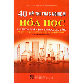 Nơi bán 40 Đề Thi Trắc Nghiệm Hóa Học Luyện Thi Tuyển Sinh Đại Học, Cao Đẳng - Giá Từ -1đ