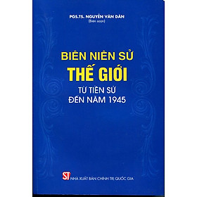 Biên Niên Sử Thế Giới Từ Tiền Sử Đến Năm 1945