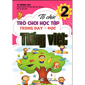 Download sách Tổ Chức Trò Chơi Học Tập Trong Dạy Học Tiếng Việt 2