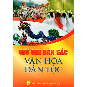 Nơi bán Giữ Gìn Bản Sắc Văn Hóa Dân Tộc - Giá Từ -1đ