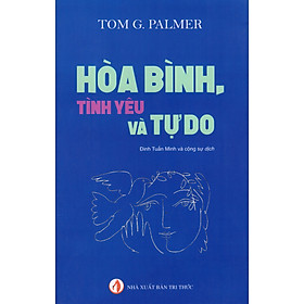 Nơi bán Hòa Bình, Tình Yêu Và Tự Do - Giá Từ -1đ