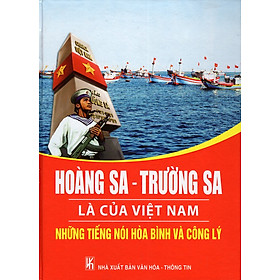 Hoàng Sa - Trường Sa Là Của Việt Nam Những Tiếng Nói Hòa Bình Và Công Lý