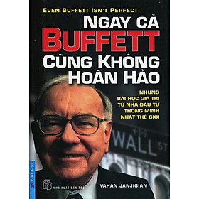 Ngay Cả Buffett Cũng Không Hoàn Hảo (Tái Bản 2014)