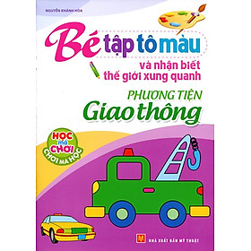 Tập Tô Màu Và Nhận Biết Thế Giới Xung Quanh - Các Phương Tiện Giao Thông