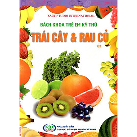 Download sách Bách Khoa Trẻ Em Kỳ Thú - Tập 63: Trái Cây & Rau Củ