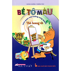 Bé Tô Màu Và Làm Quen Môi Trường Xung Quanh - Thú Hoang Dã