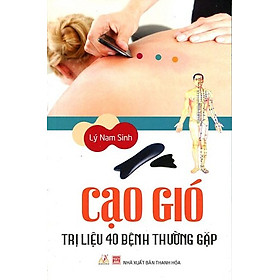 Nơi bán Cạo Gió Trị Liệu 40 Bệnh Thường Gặp (Tái Bản) - Giá Từ -1đ