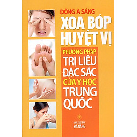 Nơi bán Xoa Bóp Huyệt Vị - Phương Pháp Trị Liệu Đặc Sắc Của Y Học Trung Quốc - Giá Từ -1đ