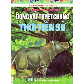 Download sách Bách Khoa Trẻ Em Kỳ Thú - Tập 67: Động Vật Tuyệt Chủng Thời Tiền Sử