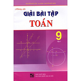 Hướng Dẫn Giải Bài Tập Toán Lớp 9 (Tập 1)