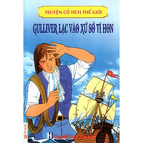 Truyện Cổ Tích Thế Giới - Gulliver Lạc Vào Xứ Sở Tí Hon