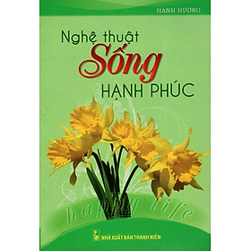 Download sách Nghệ Thuật Sống Hạnh Phúc