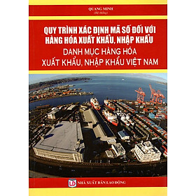 Download sách Quy Trình Xác Định Mã Số Đối Với Hàng Hóa Xuất Khẩu, Nhập Khẩu