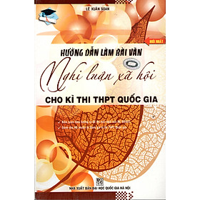 Download sách Hướng Dẫn Làm Bài Văn Nghị Luận Xã Hội Cho Kì Thi THPT Quốc Gia