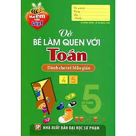 Mai Em Vào Lớp 1 - Vở Bé Làm Quen Với Toán (Dành Cho Trẻ Mẫu Giáo)