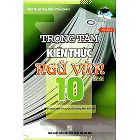 Trọng Tâm Kiến Thức Ngữ Văn Lớp 10 (Tập 2)