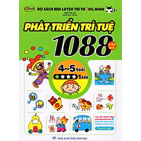 Bộ Sách Rèn Luyện Trí Thông Minh - Phát Triển Trí Tuệ 1088 Câu Đố - Dành Cho Trẻ Từ 4 Đến 5 Tuổi (Tập 1)