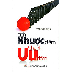 Kỹ Năng Sống - Biến Nhược Điểm Thành Ưu Điểm
