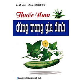Thuốc Nam Dùng Trong Gia Đình (Tái Bản)