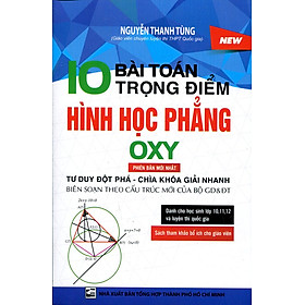 Download sách 10 Bài Toán Trọng Điểm Hình Học Phẳng Oxy (Phiên Bản Mới Nhất)