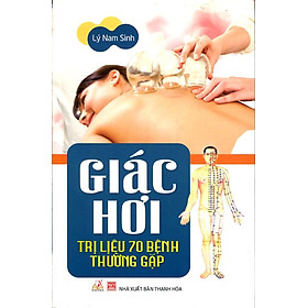 Giác Hơi Trị Liệu 70 Bệnh Thường Gặp