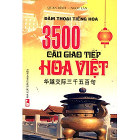 3500 Câu Giao Tiếp Hoa Việt (Kèm CD)