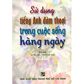 Nơi bán Sử Dụng Tiếng Anh Đàm Thoại Trong Cuộc Sống Hàng Ngày - Giá Từ -1đ