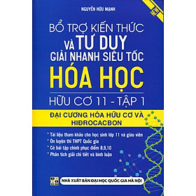 Bổ Trợ Kiến Thức Và Tư Duy Giải Nhanh Siêu Tốc Hóa Học Hữu Cơ Lớp 11 (Tập 1)