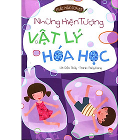 Download sách Thắc Mắc Của Bé - Những Hiện Tượng Vật Lí, Hóa Học