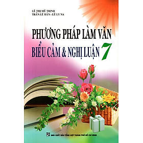 Download sách Phương Pháp Làm Văn Biểu Cảm Và Nghị Luận Lớp 7