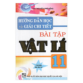 Hướng Dẫn Học Và Giải Chi Tiết Bài Tập Vật Lí 11