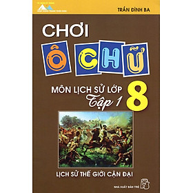 Nơi bán Chơi Ô Chữ - Môn Lịch Sử Lớp 8 (Tập 1) - Giá Từ -1đ