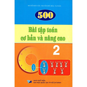 Nơi bán 500 Bài Tập Toán Cơ Bản Và Nâng Cao Lớp 2 - Giá Từ -1đ