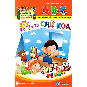 Download sách Chuẩn Bị Cho Bé Vào Lớp 1: Bé Tập Tô Chữ Hoa