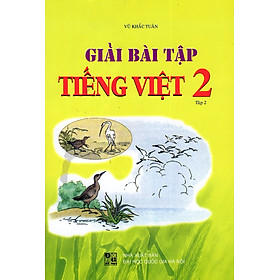 Hình ảnh Giải Bài Tập Tiếng Việt Lớp 2 (Tập 2)