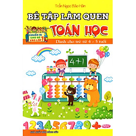 Download sách Bé Tập Làm Quen Toán Học (Dành Cho Trẻ Từ 4 - 5 Tuổi)