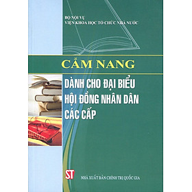 [Download Sách] Cẩm Nang Dành Cho Đại Biểu Hội Đồng Nhân Dân Các Cấp