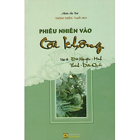 Phiêu Nhiên Vào Cõi Không (Tập III): Đời Nguyên - Minh Thanh - Dân Quốc