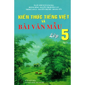 Download sách Kiến Thức Tiếng Việt Và Bài Văn Mẫu Lớp 5 (Tập 2)