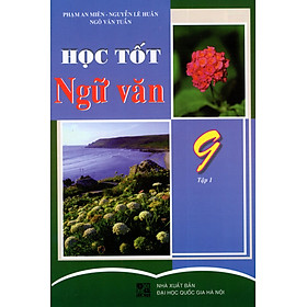 Học Tốt Ngữ Văn Lớp 9 (Tập 1)
