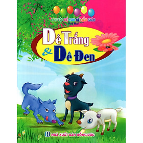 Chuyện Kể Cho Bé Mẫu Giáo - Dê Trắng & Dê Đen