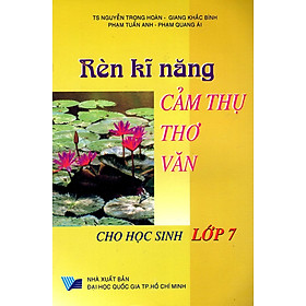 Download sách Rèn Kĩ Năng Cảm Thụ Thơ Văn Cho Học Sinh Lớp 7